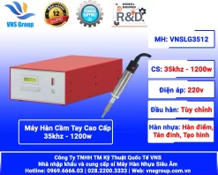 Máy hàn nhựa cầm tay 35khz 1200w VNSLG3512